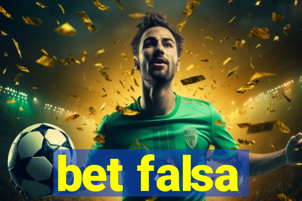 bet falsa
